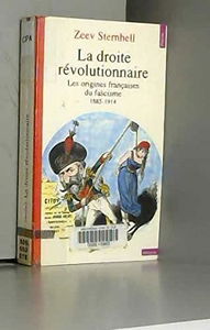 La droite révolutionnaire : 1885-1914 : les origines françaises du fascisme