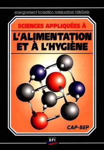Sciences appliquées à l'alimentation et à l'hygiène : nutrition, microbiologie, règles d'hygiène, CAP-BEP