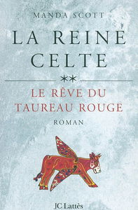La reine celte. Vol. 2. Le rêve du taureau rouge