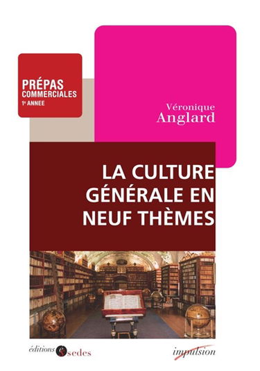 La culture générale en neuf thèmes : prépas commerciales 1re année