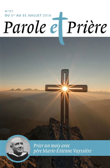 Parole et prière, n° 97. Prier un mois avec le père Marie-Etienne Vayssière