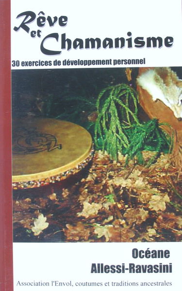 Rêve et Chamanisme, 30 exercices de développement personnel.