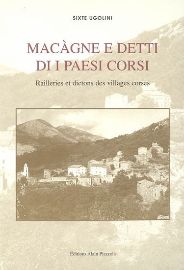 Macàgne e detti di i paesi corsi. Railleries et dictons des villages corses
