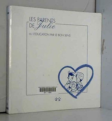 Les Parents de Julie ou l'Education par le bon sens