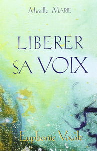 Libérer sa voix : euphonie vocale