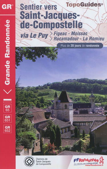 Sentier vers Saint-Jacques-de-Compostelle. Via Le Puy : Figeac-Moissac, Rocamadour-La Romieu : plus de 20 jours de randonnée