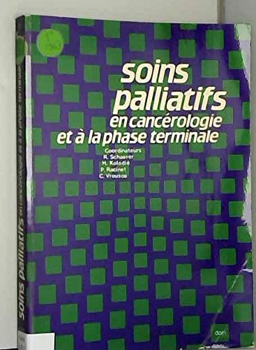Soins palliatifs en cancérologie et à la phase terminale