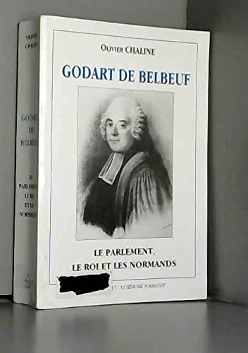 Godart de Belbeuf : le parlement, le roi et les Normands