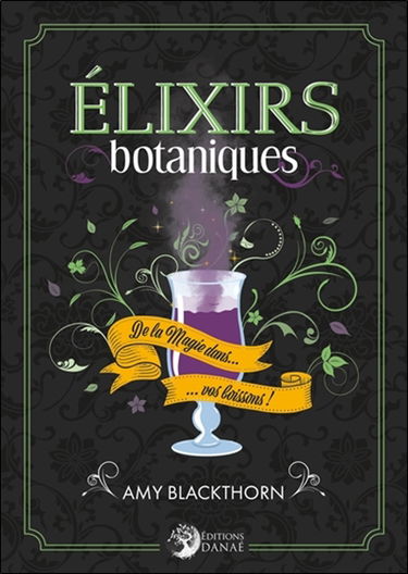 Elixirs botaniques : de la magie dans vos boissons !