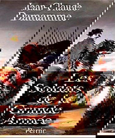 Les soldats de la Grande Armée
