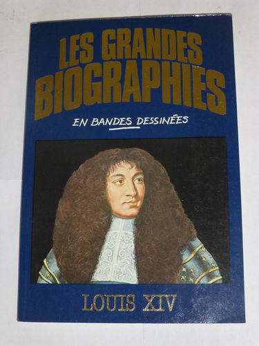 Louis XIV (Les Grandes biographies en bandes dessinées)