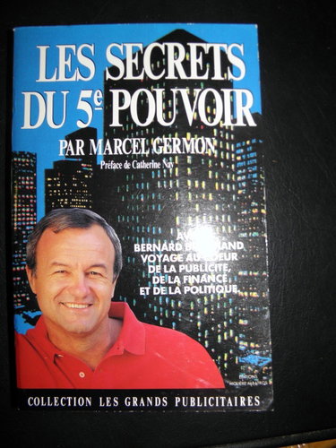 Couverture de Les Secrets du cinquième pouvoir : avec Bernard Brochand, voyage au coeur de la publicité, de la finance et de la politique