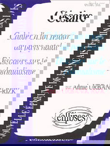 Etude Sur Aime Cesaire. Cahier D'Un Retour Au Pays Natal, Discours Sur Le Colonialisme