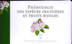 Phénologie des espèces fruitières et fruits rouges : sensibilité aux maladies, ravageurs, gel