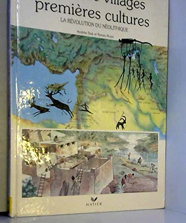 Premiers villages, premières cultures : la révolution du néolithique
