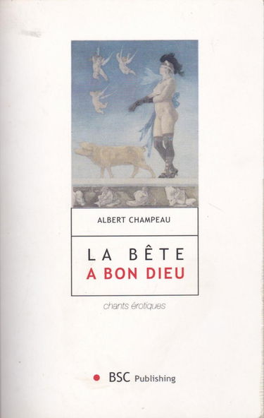 La bête a bon dieu: Chants érotiques