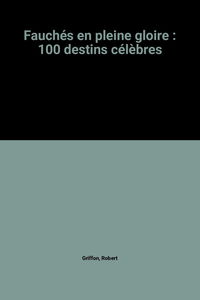 Fauchés en pleine gloire