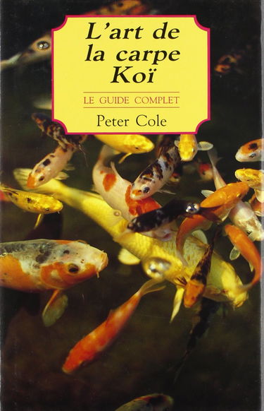 L'art de la carpe Koï : le guide complet