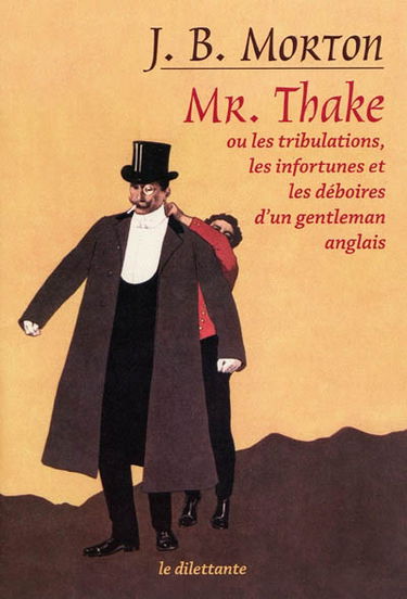 Mr Thake ou Les tribulations, les infortunes et les déboires d'un gentleman anglais