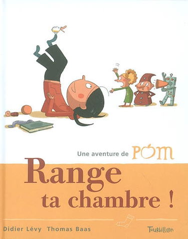 Une aventure de Pom. Vol. 5. Range ta chambre !