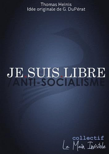 Je suis libre: Anti-Socialisme