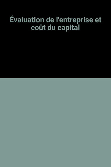 Evaluation de l'entreprise et coût du capital