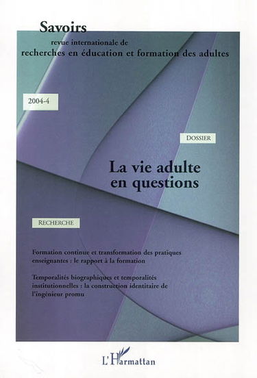 Savoirs, n° 4 (2004). La vie adulte en questions