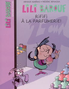 Lili Barouf. Vol. 6. Rififi à la parfumerie