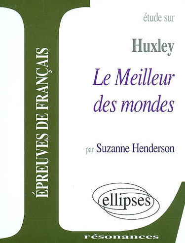 Etude sur Huxley, Le meilleur des mondes