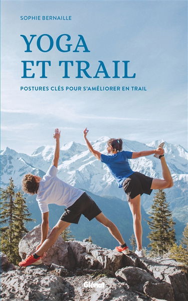 Yoga et trail : postures clés pour s'améliorer en trail