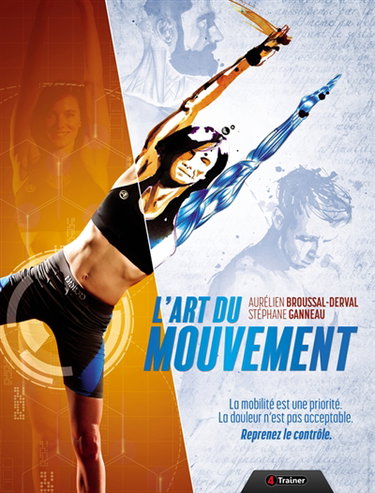 Couverture de L'art du mouvement : la mobilité est une priorité, la douleur n'est pas acceptable : reprenez le contrôle