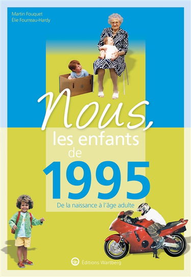 Nous, les enfants de 1995 : de la naissance à l'âge adulte
