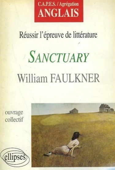 Sanctuary, William Faulkner : CAPES, agrégation anglais : réussir l'épreuve de littérature