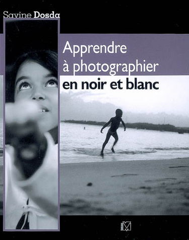Apprendre à photographier en noir et blanc