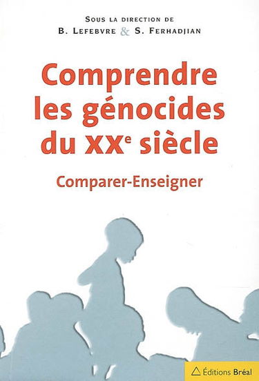 Comprendre les génocides du XXe siècle : comparer-enseigner