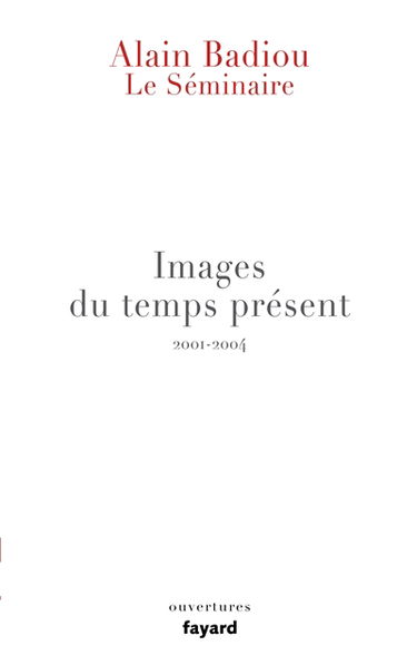 Le séminaire. Vol. 3. Images du temps présent : 2001-2004