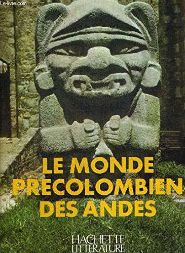 Le monde précolombien des Andes.