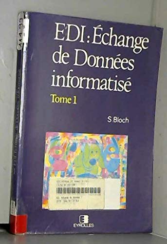 EDI : échange de données informatisé. Vol. 1. Introduction à l'échange des données structurées en syntaxe EDIFACT