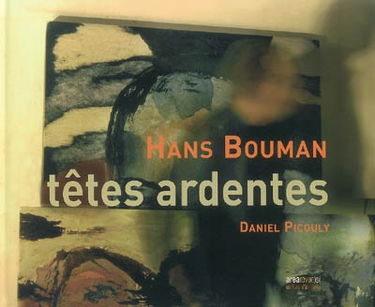 Hans Bouman, têtes ardentes