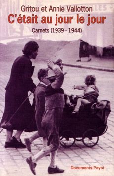 C'était au jour le jour : carnets de guerre, 1939-1944