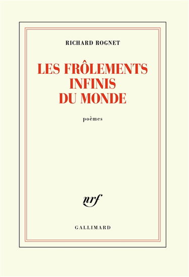 Les frôlements infinis du monde : poèmes