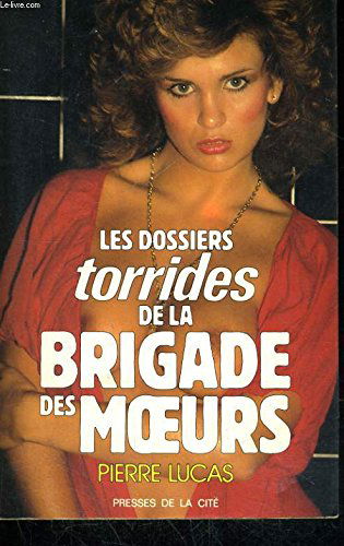 Les Dossiers torrides de la brigade des moeurs