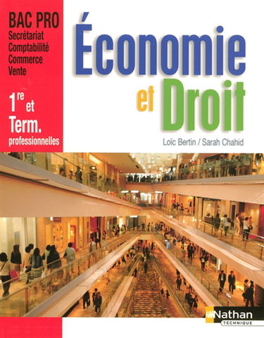 Economie et droit : première et terminale professionnelles secrétariat, comptabilité, commerce, vente