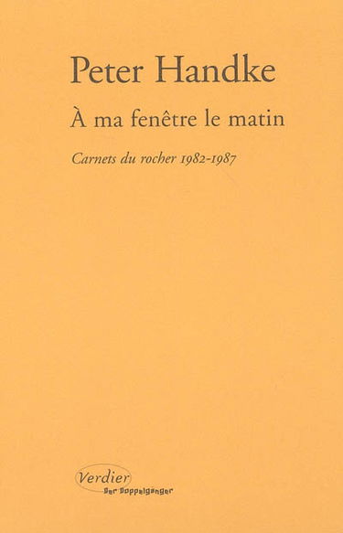 A ma fenêtre le matin : carnets du rocher, 1982-1987