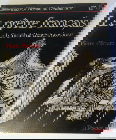 Le Prêtre français : du concile de Trente à nos jours