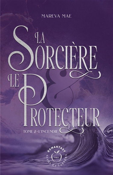 Couverture de La sorcière & le protecteur. Vol. 2. L'incendie