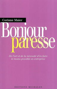 Bonjour paresse : de l'art et de la nécessité d'en faire le moins possible en entreprise