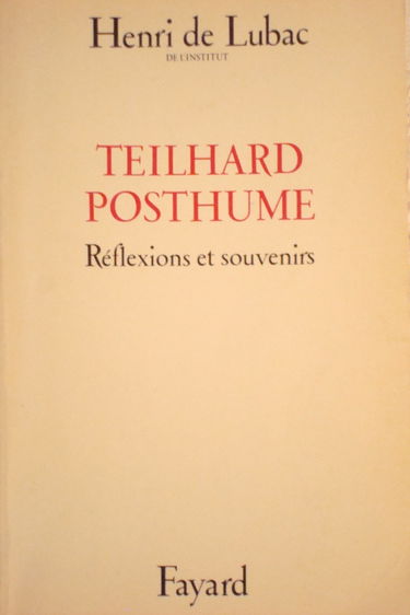 Teilhard posthume : réflexions et souvenirs