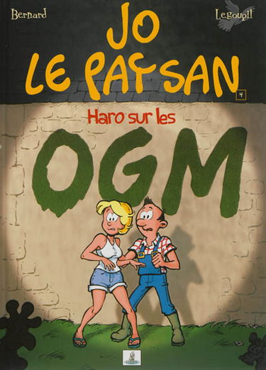 Jo le paysan. Vol. 4. Haro sur les OGM