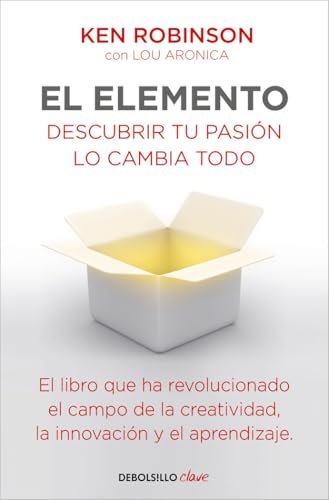 Couverture de El elemento: Descubrir tu pasión lo cambia todo / The Element: How Finding Your Passion Changes Everything